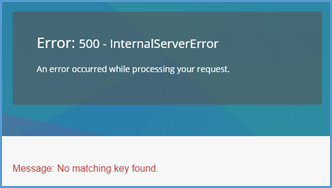 If you see an Error: 500 InternalServerError with the message "No matching key found," contact your Sage Technical Implementation Specialist to resolve the issue.