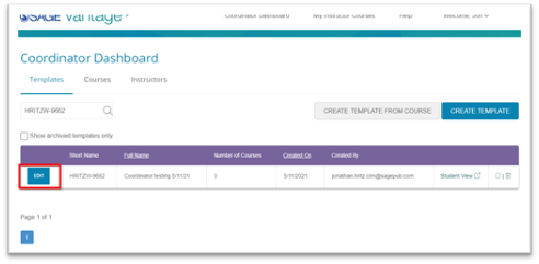 On the Templates tab of the Coordinator Dashboard, you will see a list of templates you have created. You can edit a template by clicking the "Edit" button which appears in the far left column of the template line item.