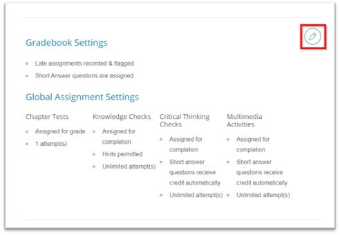 To edit Gradebook Settings or Global Assignment Settings, click the pencil icon at the top right of the Gradebook Settings section.
