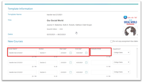 Once you choose the number of course copies to make from a template, you can see each course copy on the New Courses page. For each course copy, you can edit course name, section number, start and end dates, and assign an instructor from this page.