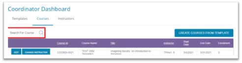 Under the Courses tab of the Coordinator Dashboard, you can use the search box at the top left of the page to locate course copies you have made.