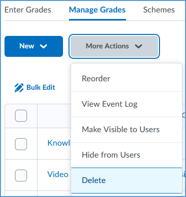 From the Manage Grades page, click the "More Actions" button to open a dropdown menu. On this dropdown menu, choose Delete.