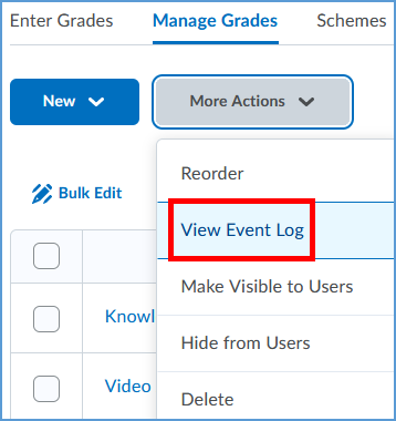 From the Manage Grades page, click the "More Actions" button to open a dropdown menu. On this dropdown menu, choose View Event Log.