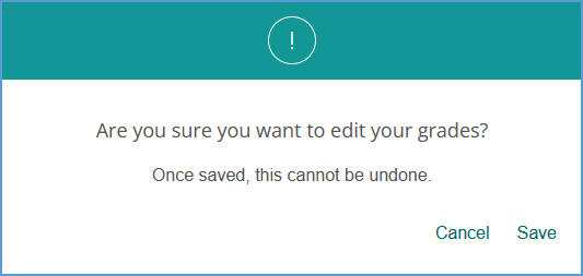 A pop-up window appears when you save any grade edits you have made. This pop-up asks you to confirm the edits by clicking Save. You can also cancel out to exit without saving changes.