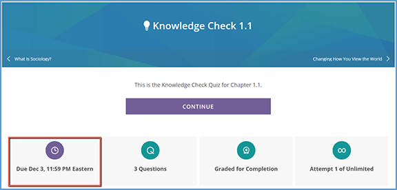 Once a due date is assigned to a chapter/assignment, that due date displays with the assignment to help students stay on schedule with their work. On the assignment in Vantage, the due date appears on the lower right before they begin.