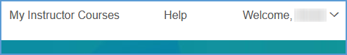 This image shows the Vantage navigation menu at the top right of the My Courses Dashboard page. From left to right: My Instructor Courses, Help, Welcome menu