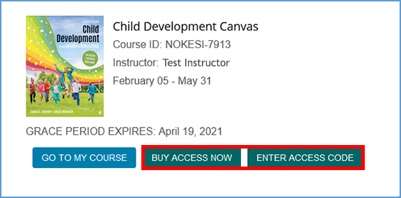 When your grace period expires, you can "Buy Access Now" or "Enter Access Code" on the course tile found on your My Courses page in Vantage.