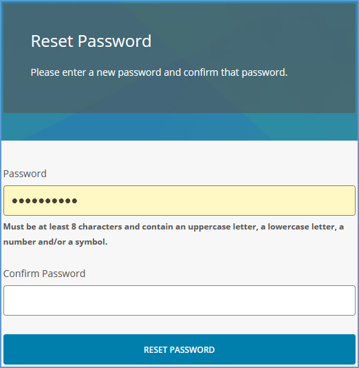 To reset your password, you will enter it twice. After you enter the password twice, click the "Reset Password" button to finish changing your password.